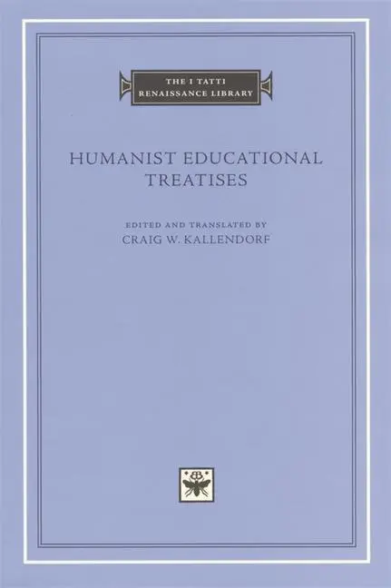 Cover: 9780674007598 | Humanist Educational Treatises | Craig W Kallendorf | Buch | Englisch