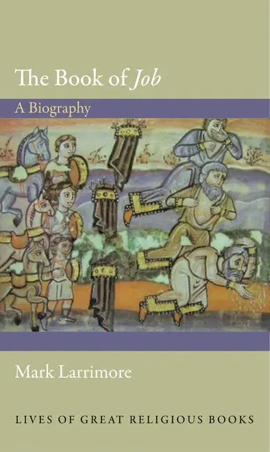 Cover: 9780691147598 | Larrimore, M: Book of Job | A Biography | Mark Larrimore | Buch | 2013