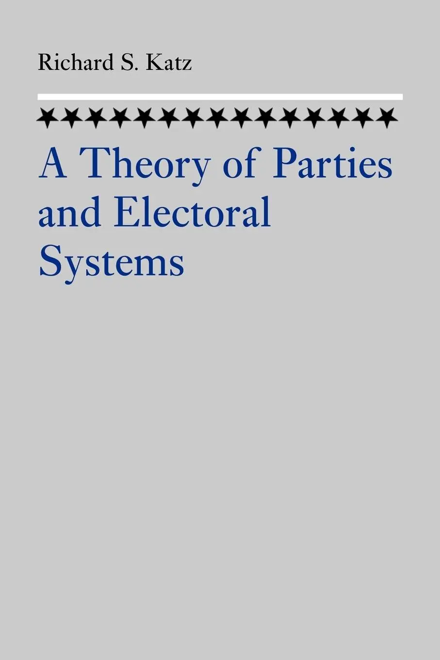Cover: 9780801887598 | A Theory of Parties and Electoral Systems | Richard S. Katz | Buch