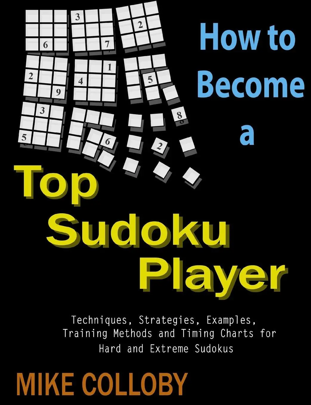 Cover: 9780557037698 | How to become a Top Sudoku Player - Techniques, Puzzles, Training...