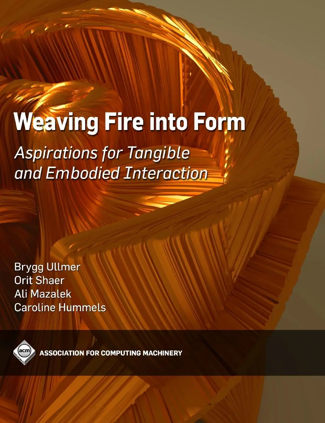 Cover: 9781450397698 | Weaving Fire Into Form | Brygg Ullmer (u. a.) | Buch | Englisch | 2022