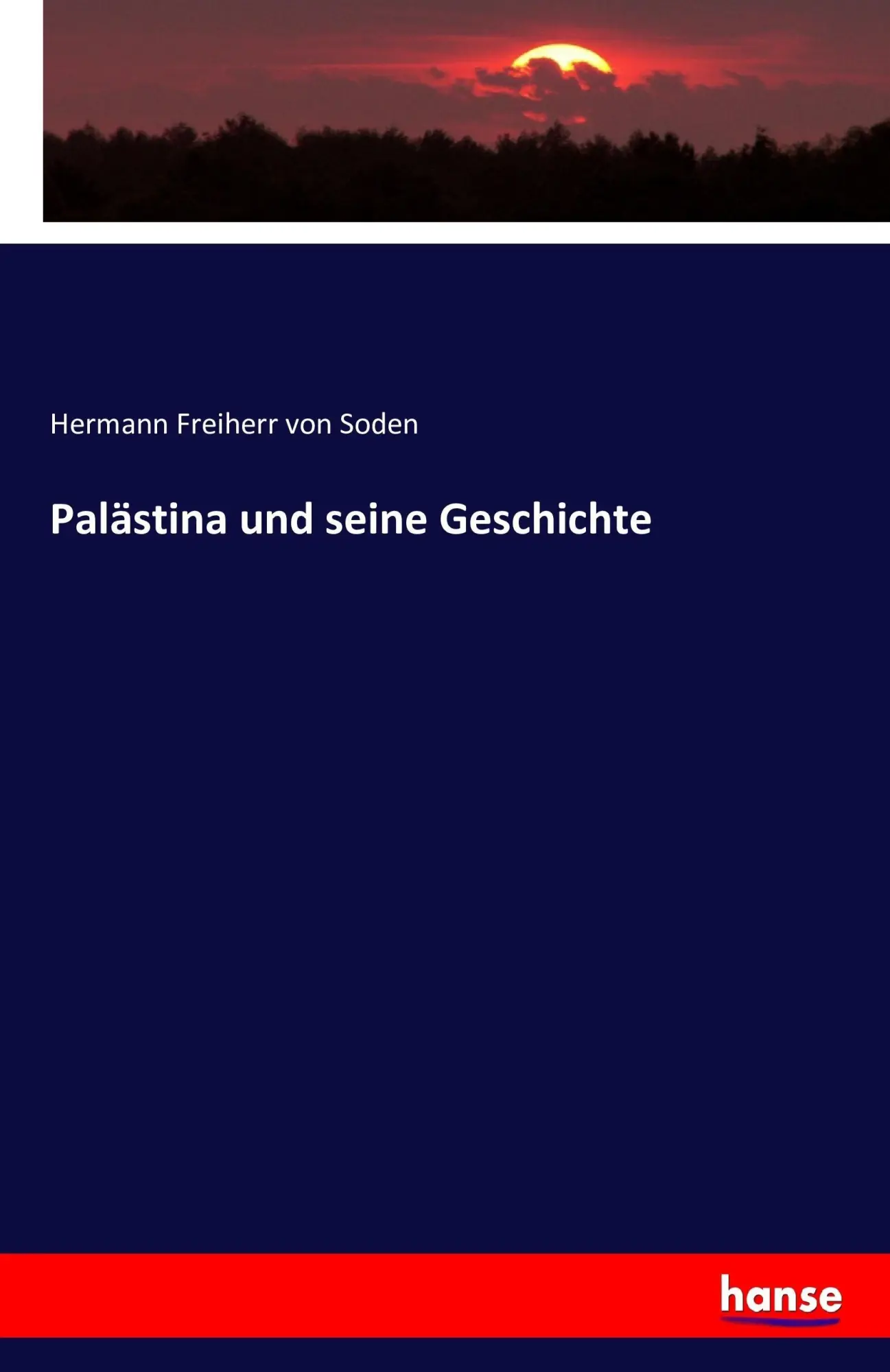 Cover: 9783742867698 | Palästina und seine Geschichte | Hermann Freiherr Von Soden | Buch