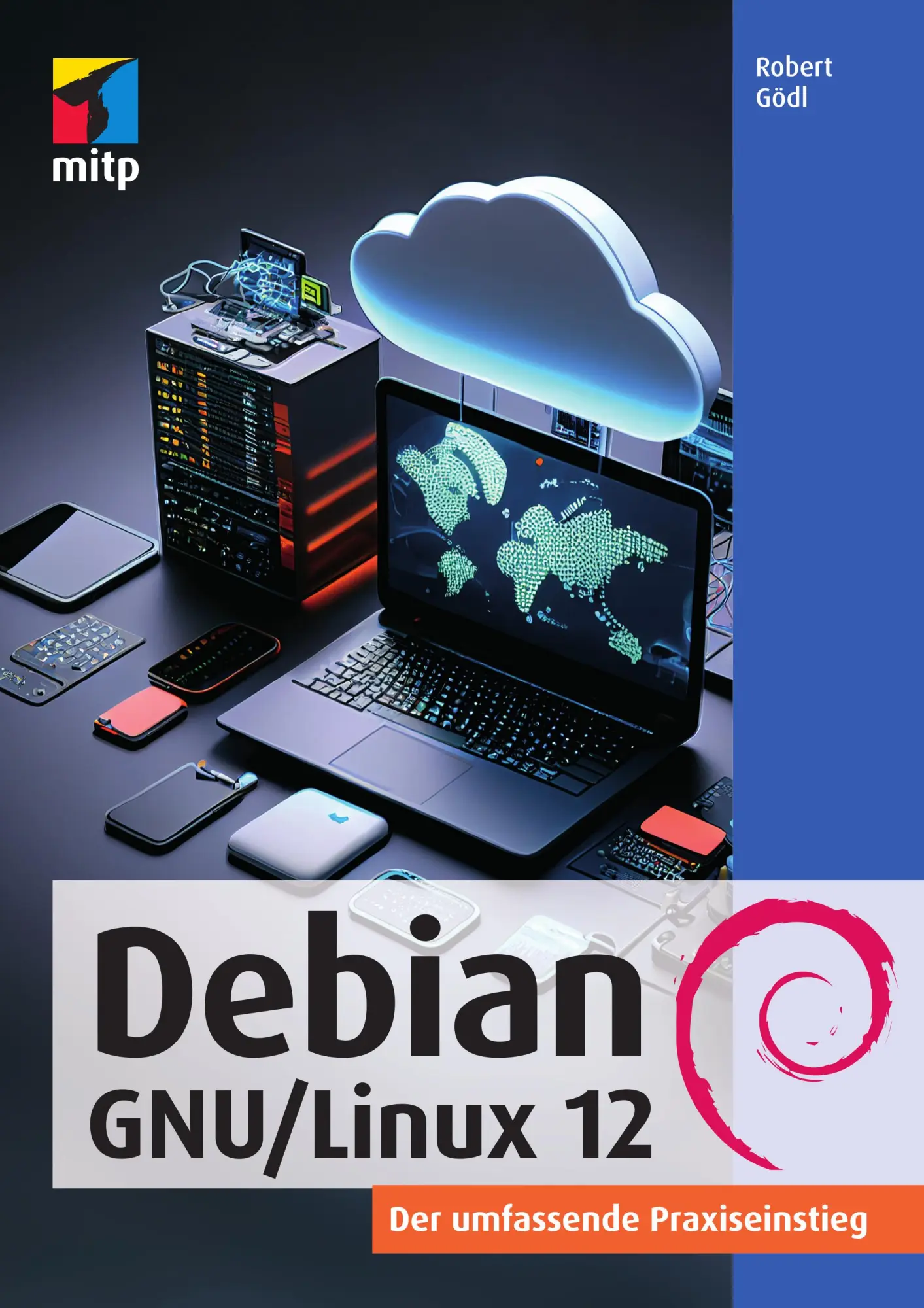 Cover: 9783747507698 | Debian GNU/Linux 12 | Der umfassende Praxiseinstieg | Robert Gödl Cover: 9783747507698 | Debian GNU/Linux 12 | Der umfassende Praxiseinstieg | Robert Gödl