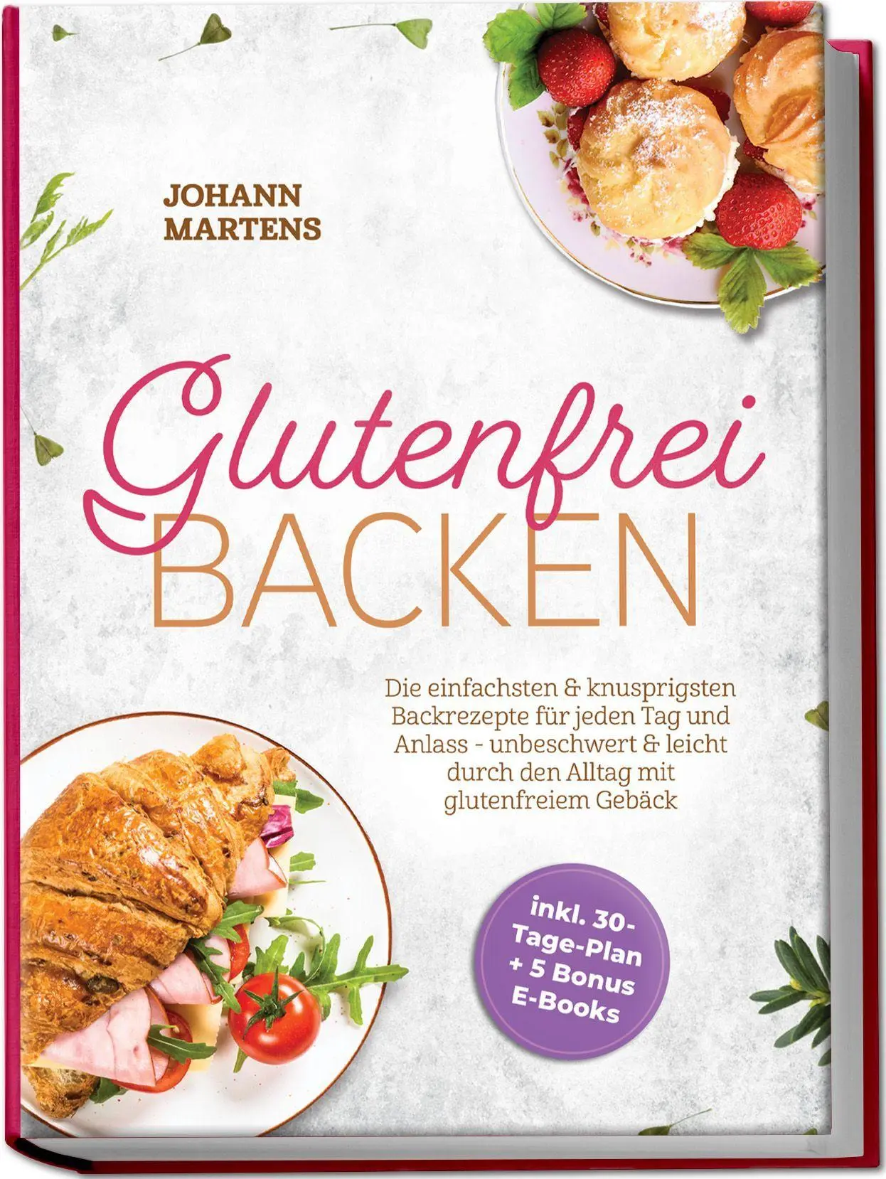 Cover: 9783757647698 | Glutenfrei Backen: Die einfachsten &amp; knusprigsten Backrezepte für...