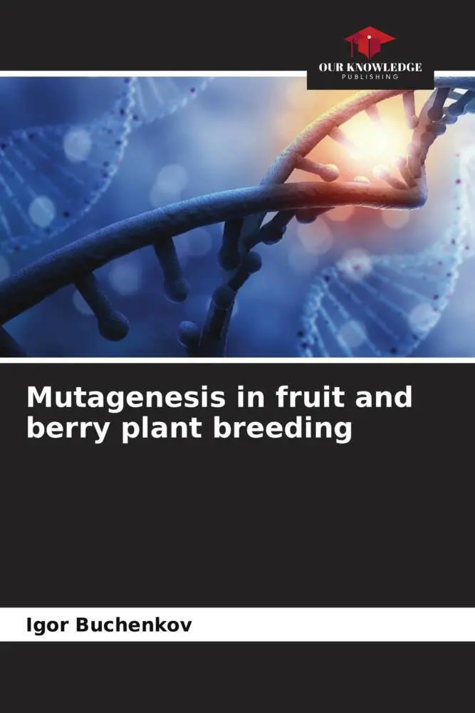 Cover: 9786205677698 | Mutagenesis in fruit and berry plant breeding | Igor Buchenkov | Buch