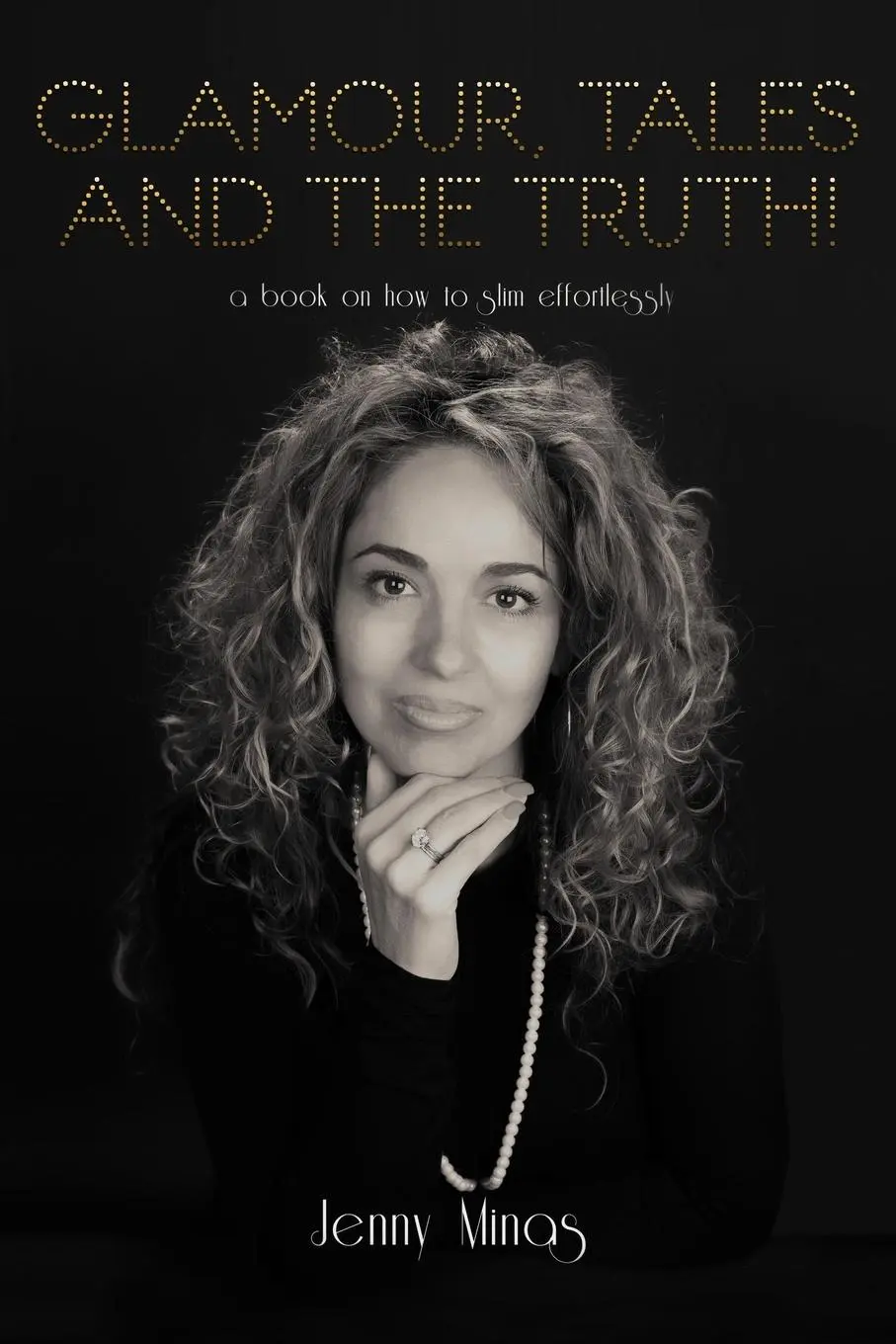 Cover: 9781452507798 | Glamour, Tales and the Truth! | A Book on How to Slim Effortlessly