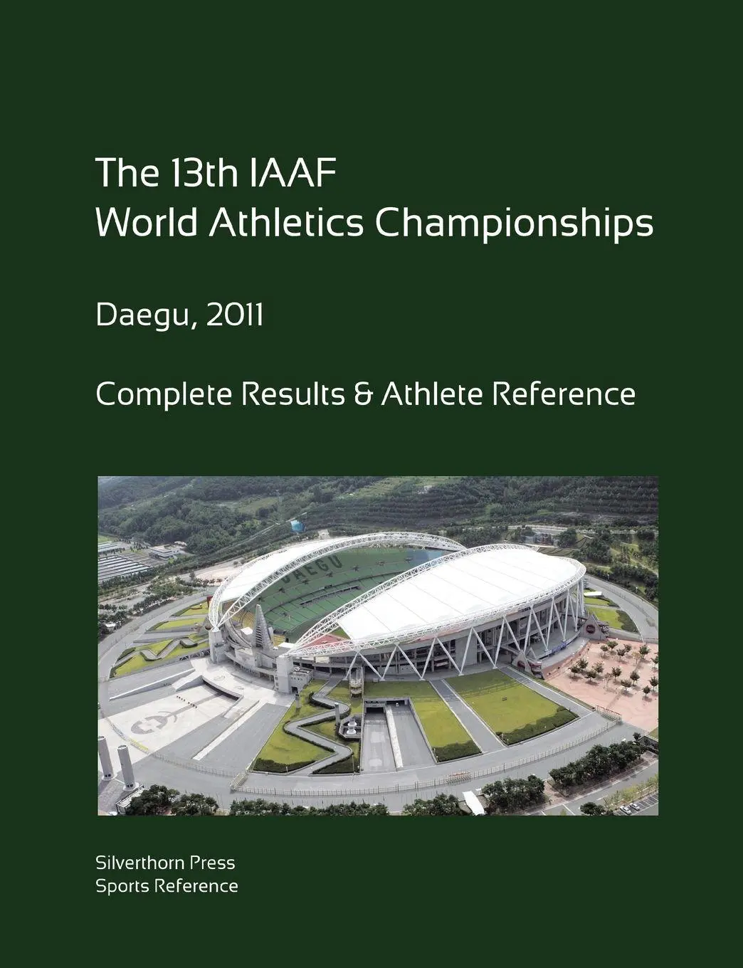 Cover: 9781470947798 | 13th World Athletics Championships - Daegu 2011. Complete Results &amp;...