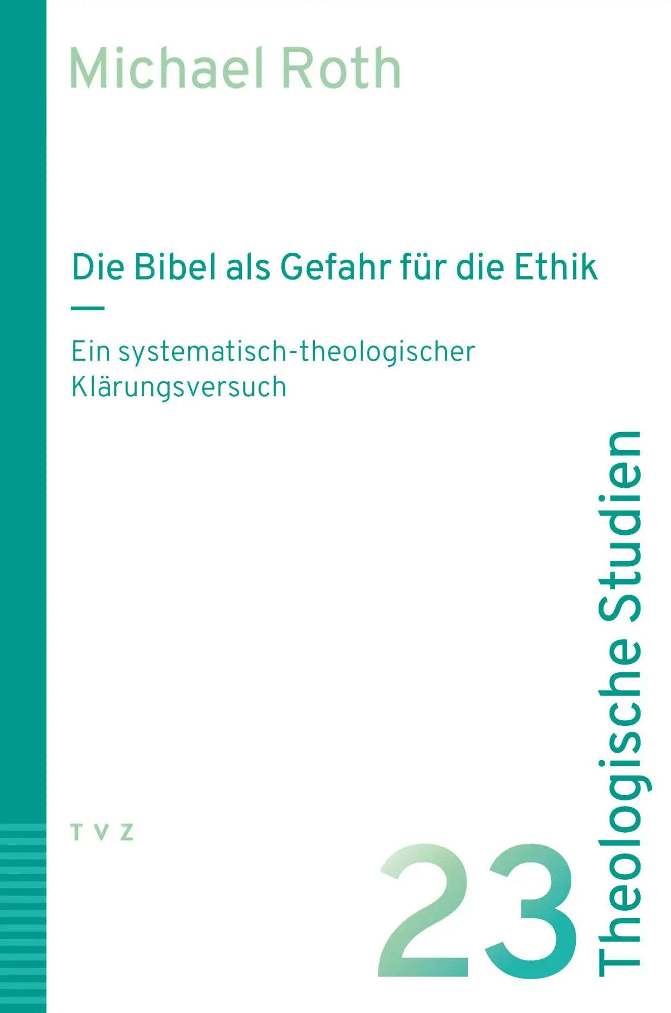 Cover: 9783290187798 | Die Bibel als Gefahr für die Ethik | Michael Roth | Taschenbuch | 2026