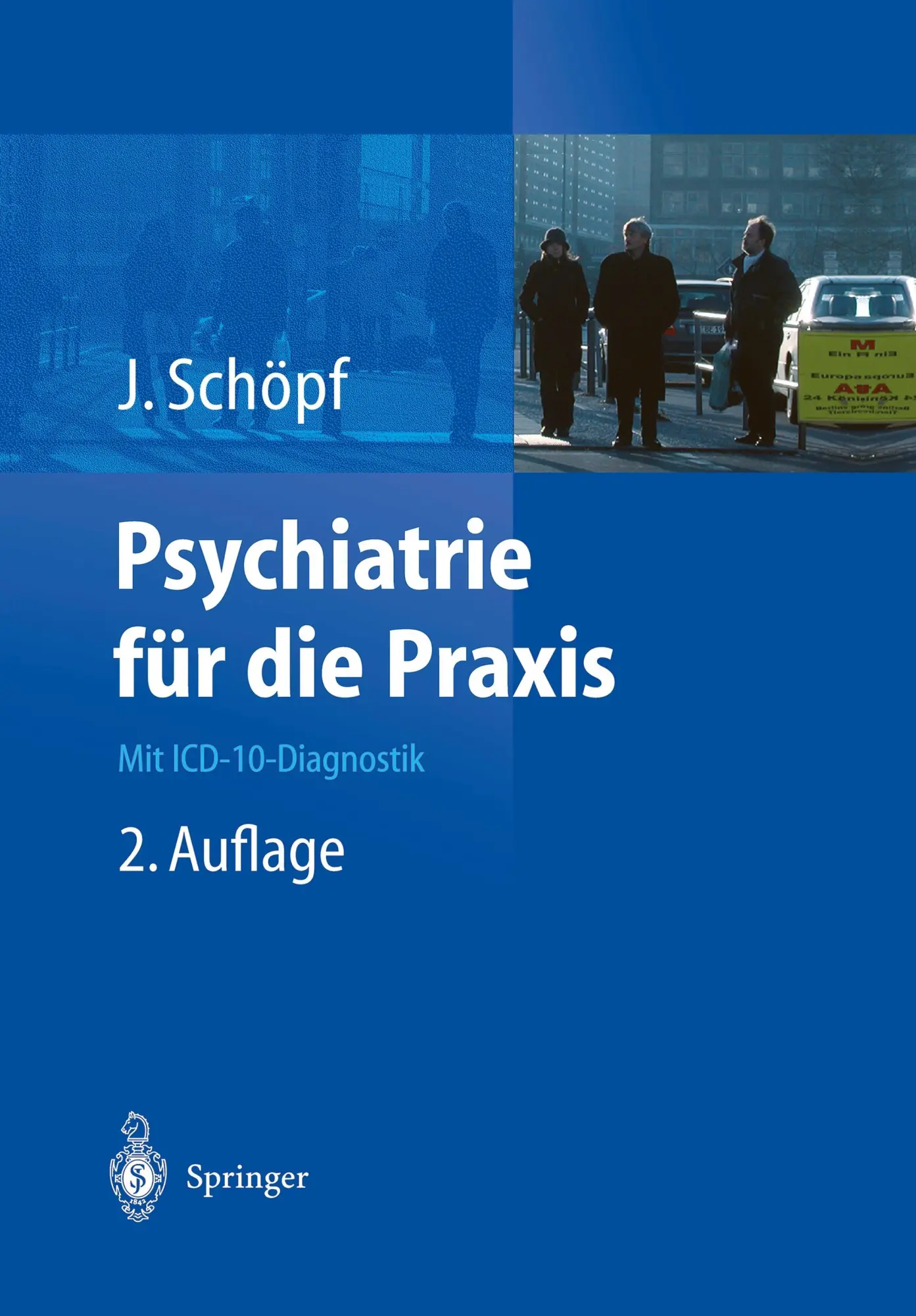 Cover: 9783642627798 | Psychiatrie für die Praxis | Mit ICD-10-Diagnostik | Josef Schöpf | xv