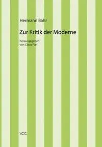 Cover: 9783897397798 | Hermann Bahr / Zur Kritik der Moderne | Hermann Bahr | Taschenbuch