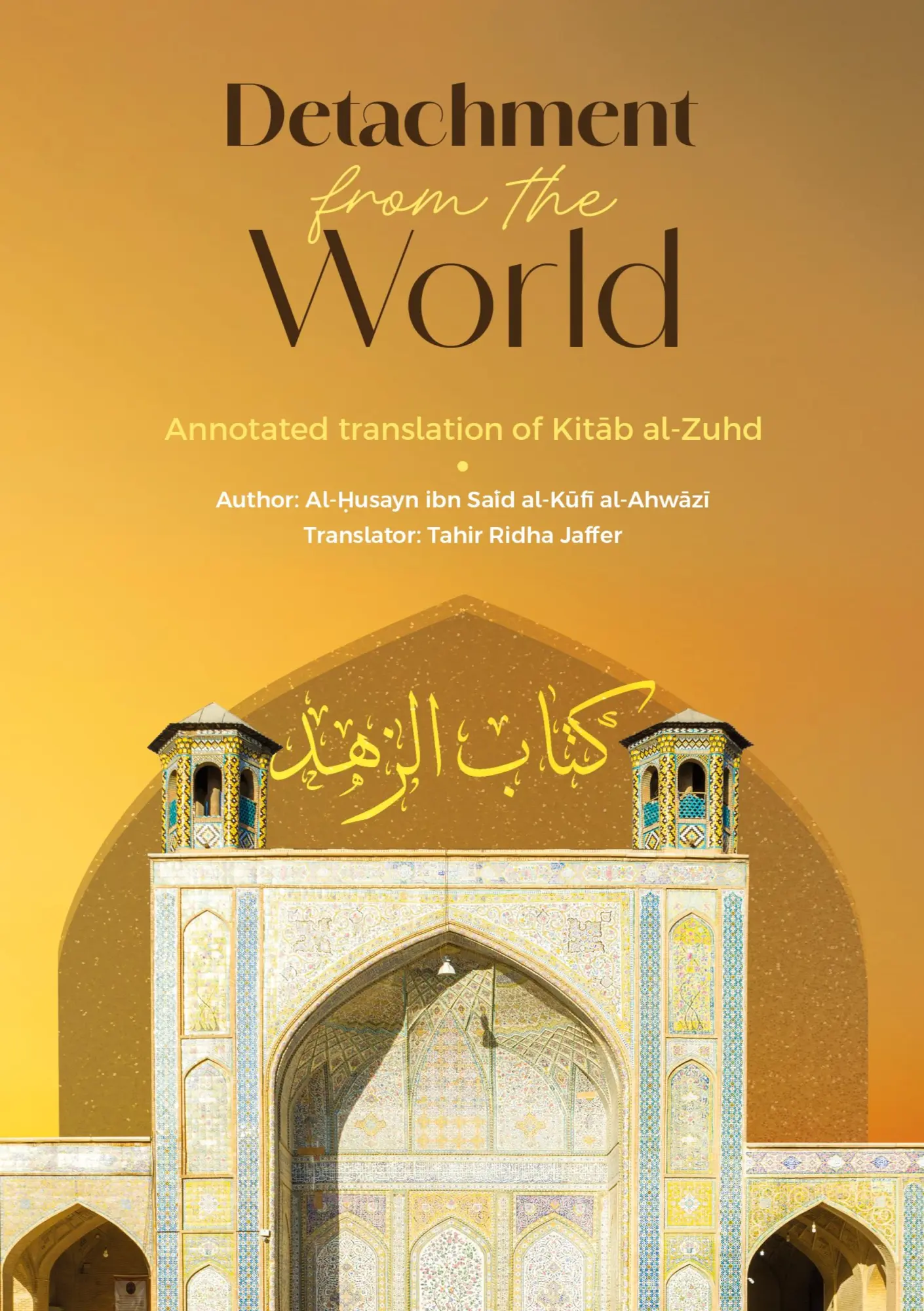 Cover: 9789642197798 | Detachment from the World- An Annotated Translation of Kitab al-Zuhd