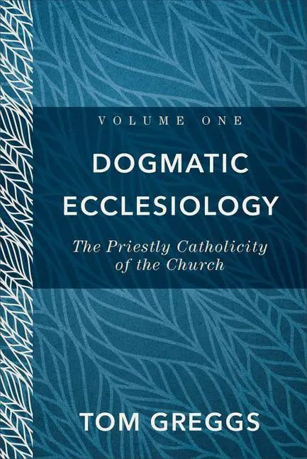 Cover: 9780801097898 | Dogmatic Ecclesiology | The Priestly Catholicity of the Church | Buch