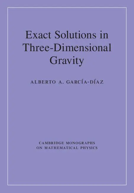 Cover: 9781107147898 | Exact Solutions in Three-Dimensional Gravity | Alberto A. García-Díaz