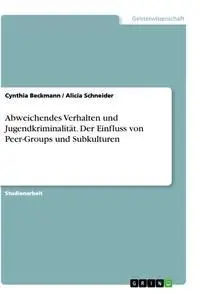 Cover: 9783346157898 | Abweichendes Verhalten und Jugendkriminalität. Der Einfluss von...