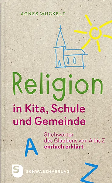Cover: 9783796617898 | Religion in Kita, Schule und Gemeinde | Agnes Wuckelt | Taschenbuch