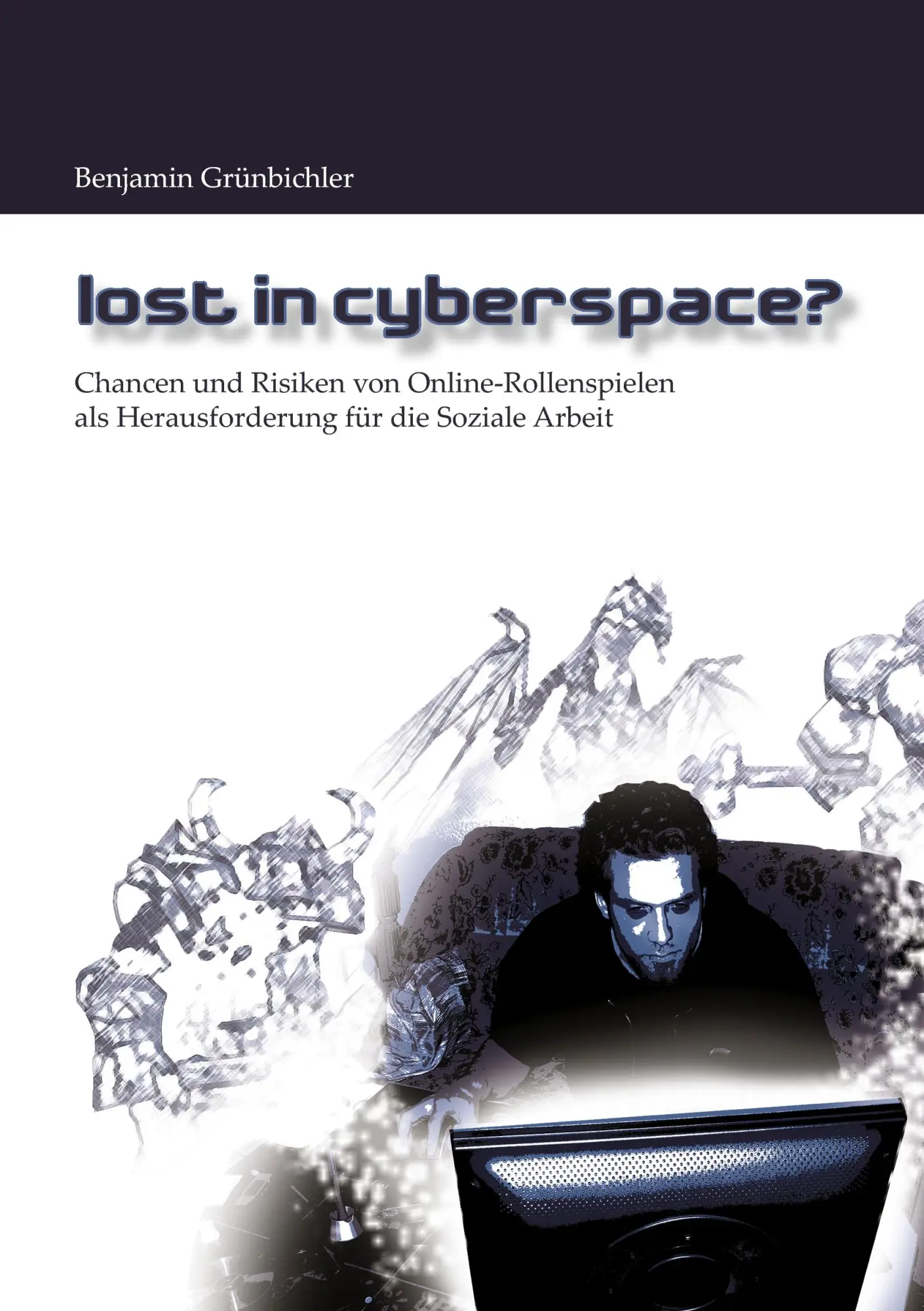 Cover: 9783837057898 | Lost in Cyberspace? | Benjamin Grünbichler | Taschenbuch | 124 S.