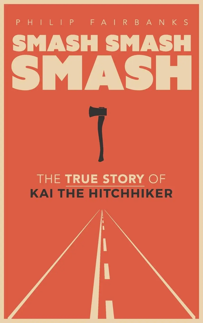 Cover: 9781959947998 | Smash, Smash, Smash | The True Story of Kai the Hitchhiker | Fairbanks