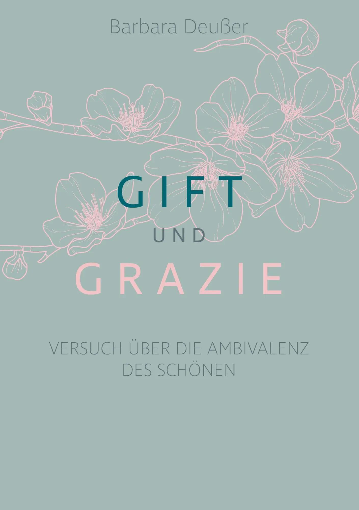 Cover: 9783749487998 | Gift und Grazie | Versuch über die Ambivalenz des Schönen | Deußer