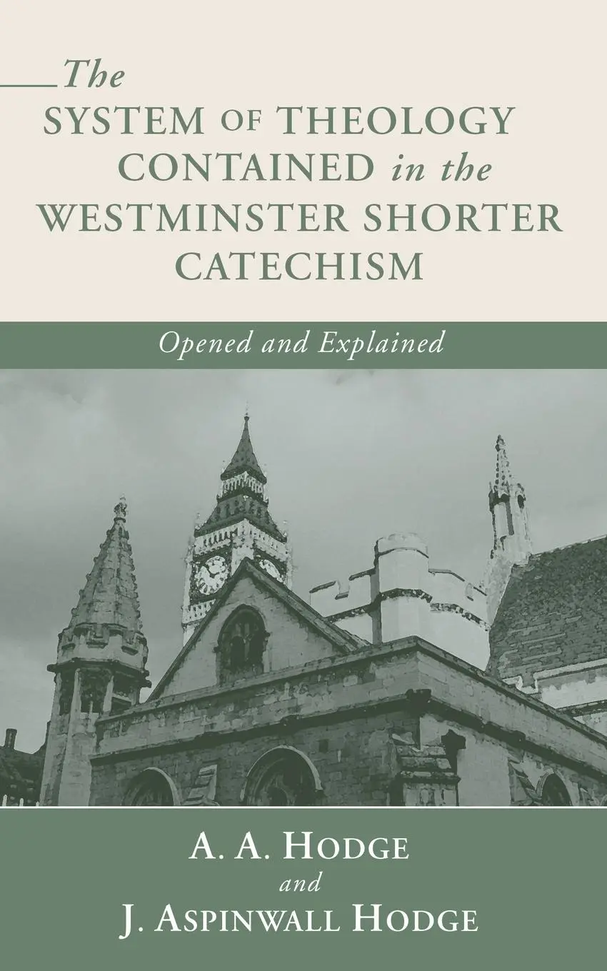 Cover: 9781592448098 | The System of Theology Contained in the Westminster Shorter Catechism