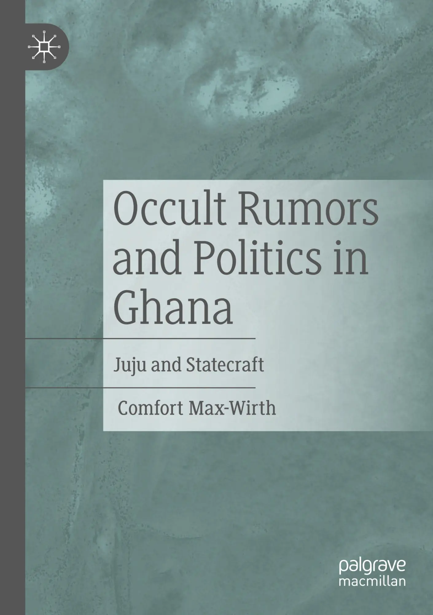 Occult Rumors and Politics in Ghana