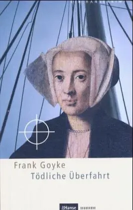 Cover: 9783434528098 | Tödliche Überfahrt | Frank Goyke | Taschenbuch | Hansekrimi | Deutsch
