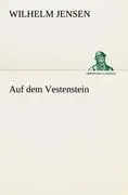 Cover: 9783842408098 | Auf dem Vestenstein | Wilhelm Jensen | Taschenbuch | 148 S. | Deutsch