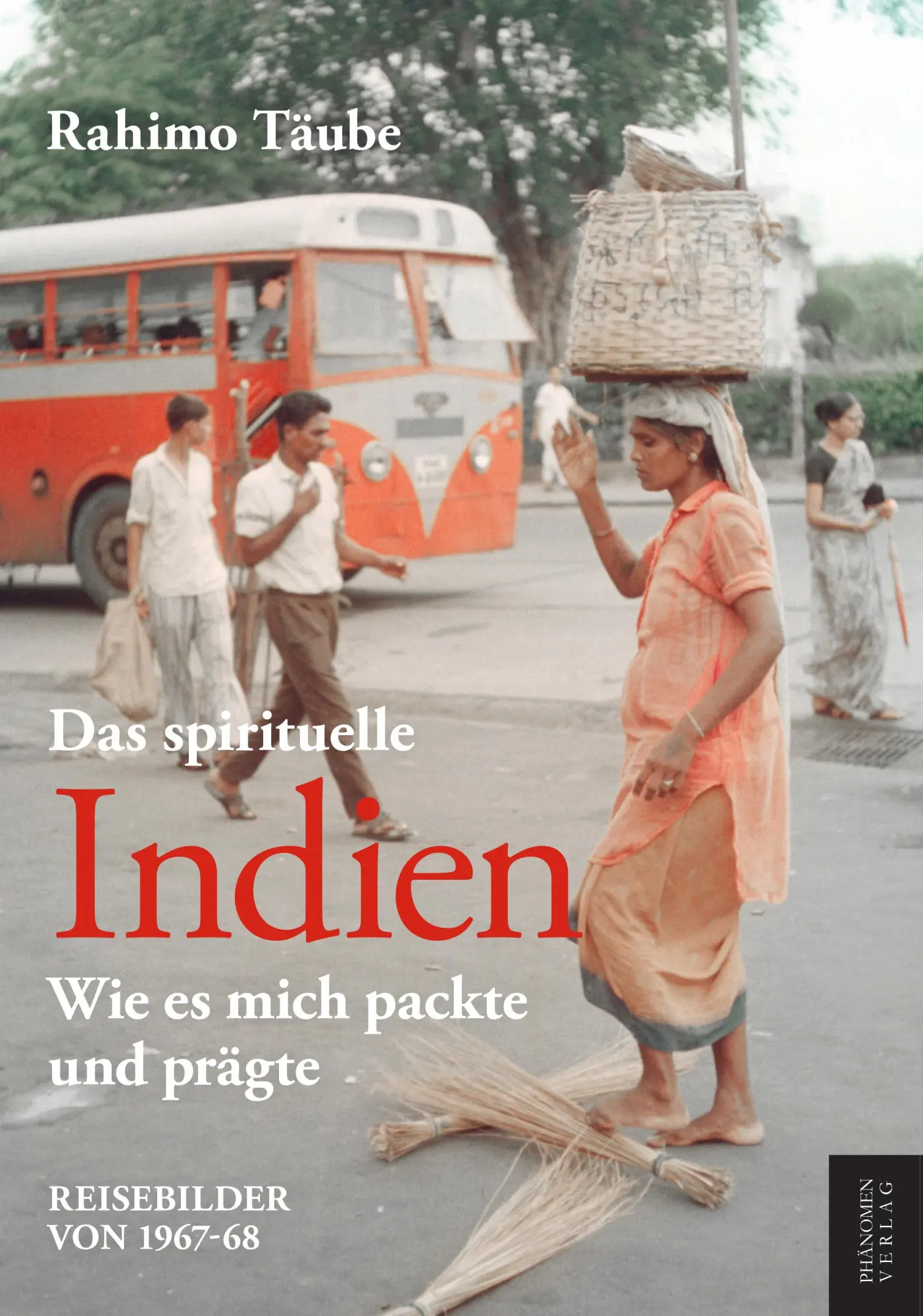 Cover: 9788412868098 | Das spirituelle Indien | Wie es mich packte und prägte | Rahimo Täube