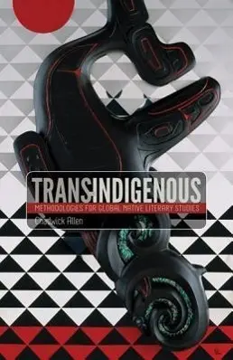 Cover: 9780816678198 | Trans–Indigenous – Methodologies for Global Native Literary Studies