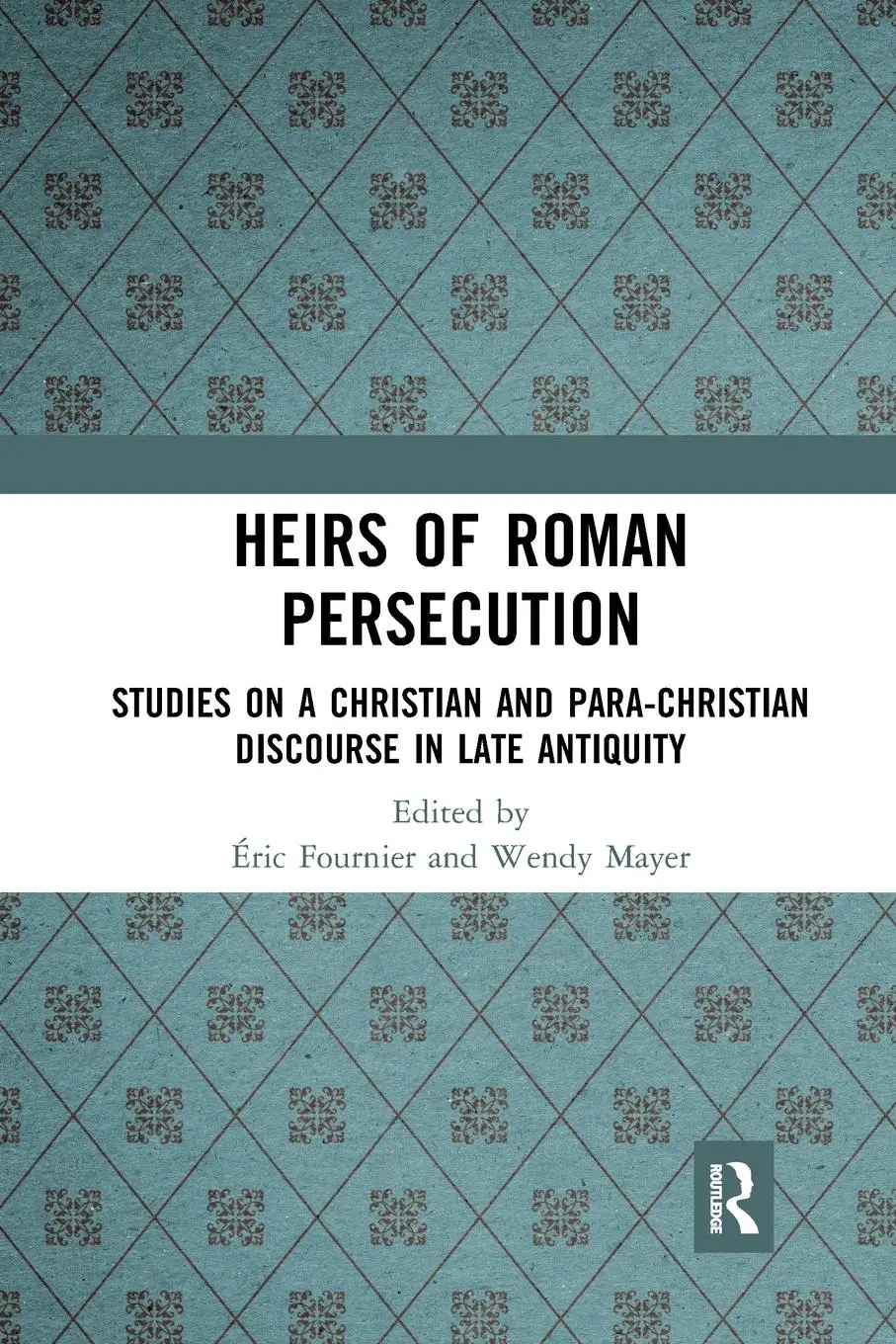 Cover: 9781032088198 | Heirs of Roman Persecution | Éric Fournier (u. a.) | Taschenbuch