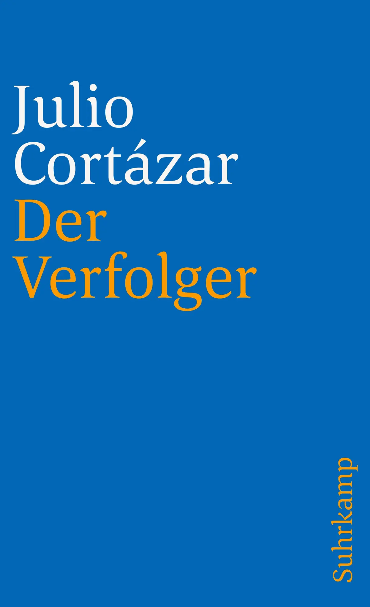 Cover: 9783518388198 | Der Verfolger | Julio Cortazar | Taschenbuch | 99 S. | Deutsch | 1994