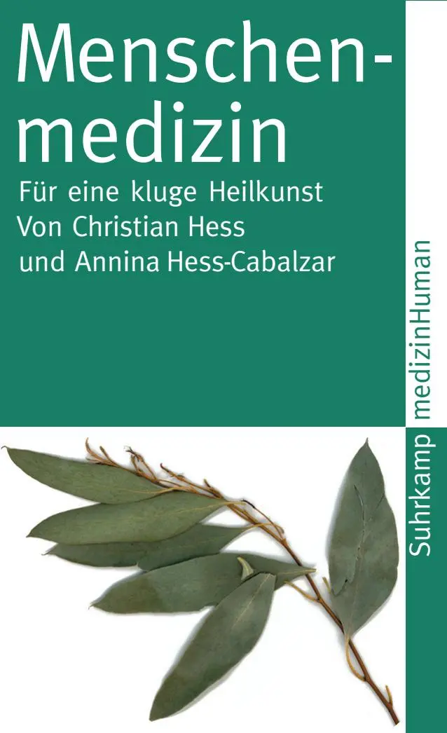 Cover: 9783518458198 | Menschenmedizin | Für eine kluge Heilkunst | Christian Hess (u. a.)