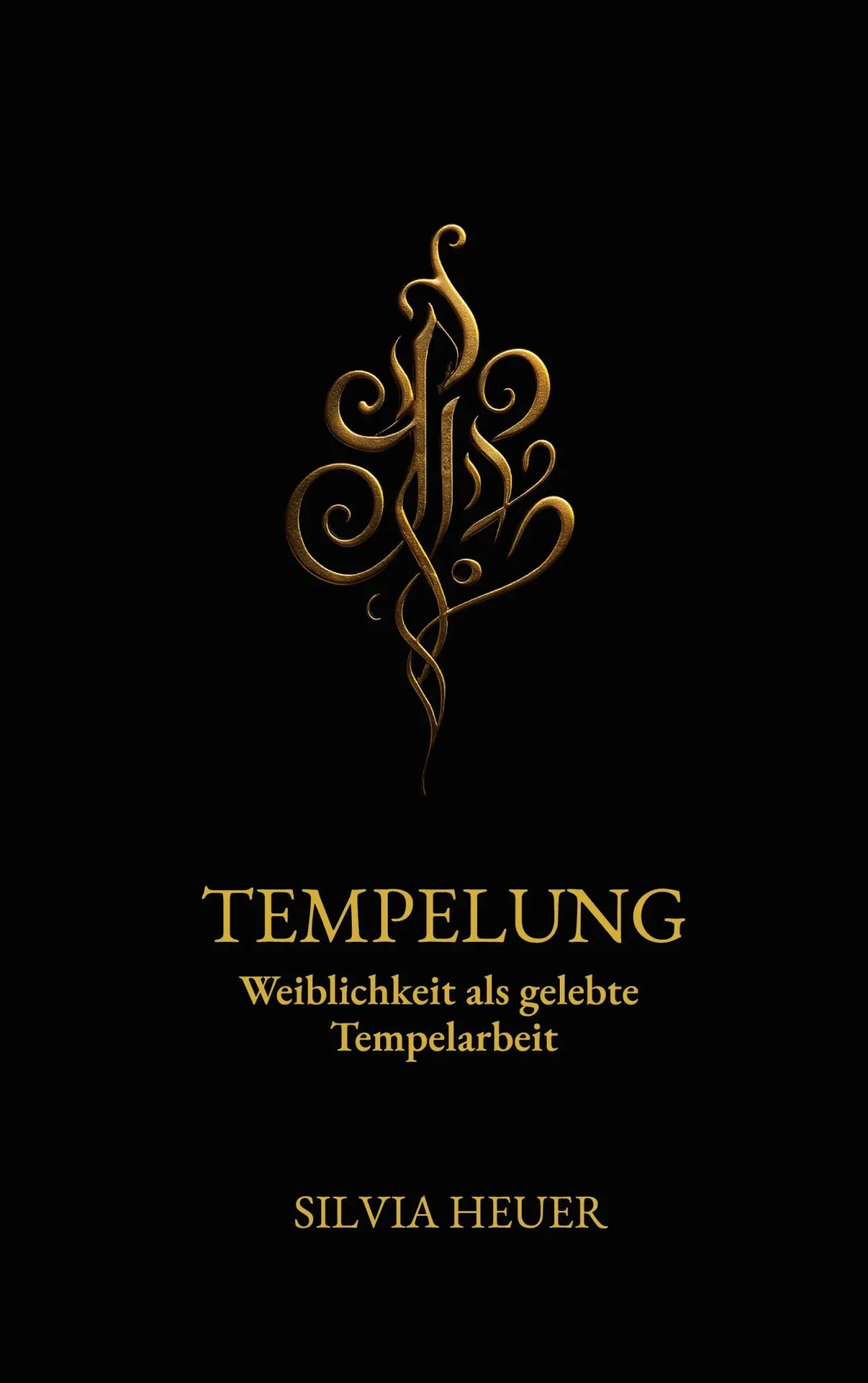 Cover: 9783819278198 | Tempelung | Weiblichkeit als gelebte Tempelarbeit | Silvia Heuer