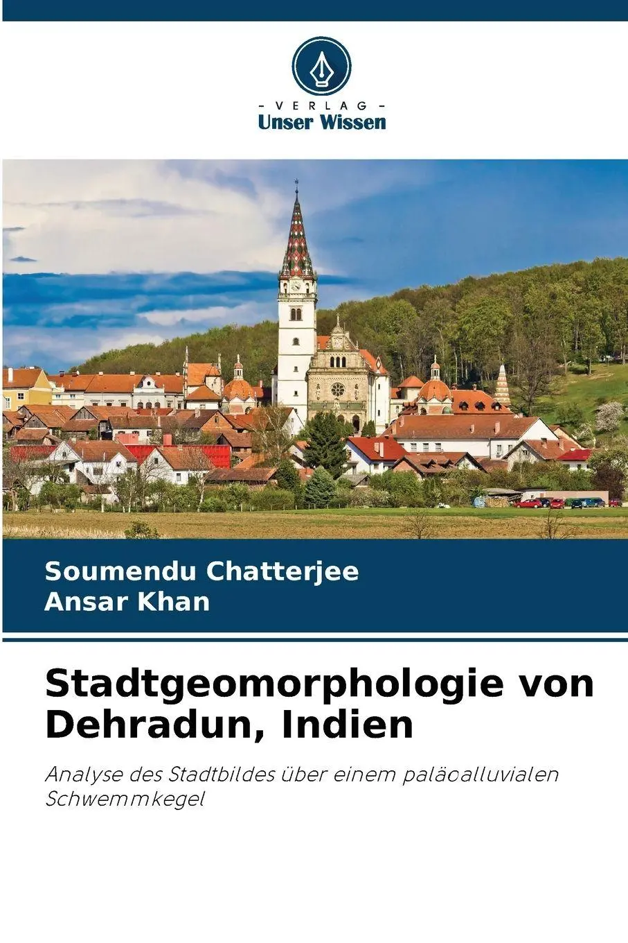 Cover: 9786209658198 | Stadtgeomorphologie von Dehradun, Indien | Soumendu Chatterjee (u. a.)