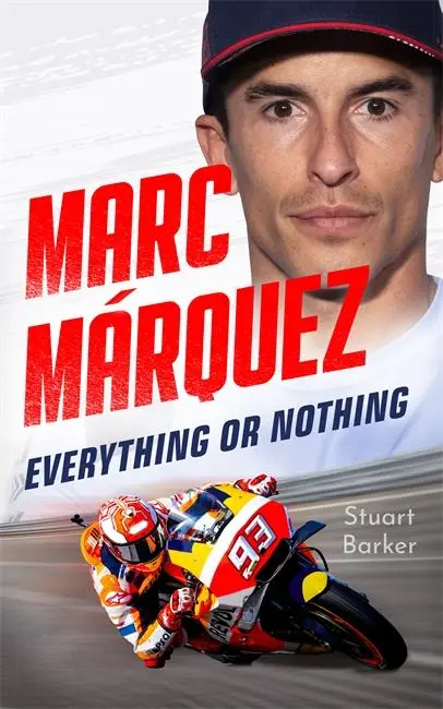 Cover: 9781789468298 | Marc Marquez: Everything or Nothing | Stuart Barker | Buch | Gebunden