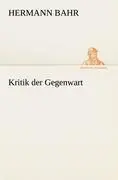 Cover: 9783842488298 | Kritik der Gegenwart | Hermann Bahr | Taschenbuch | 420 S. | Deutsch