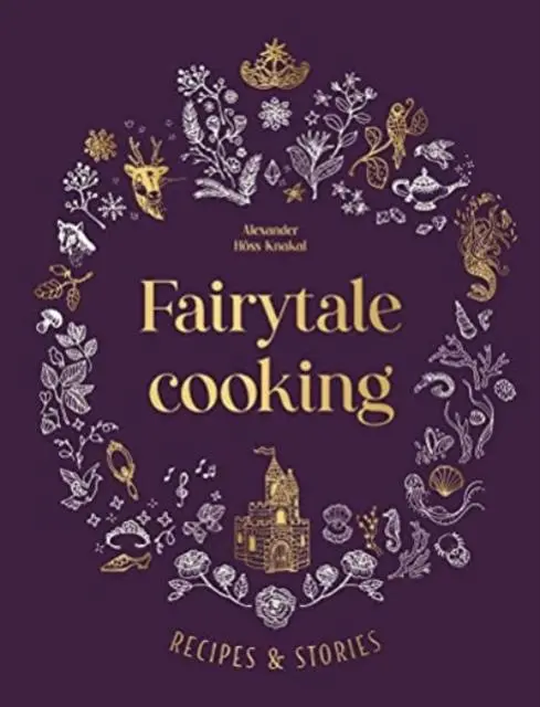 Cover: 9781911668398 | Fairytale Cooking | Alexander Hoss-Knakal | Buch | Gebunden | Englisch