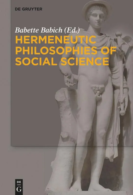 Cover: 9783110528398 | Hermeneutic Philosophies of Social Science | Babette Babich | Buch