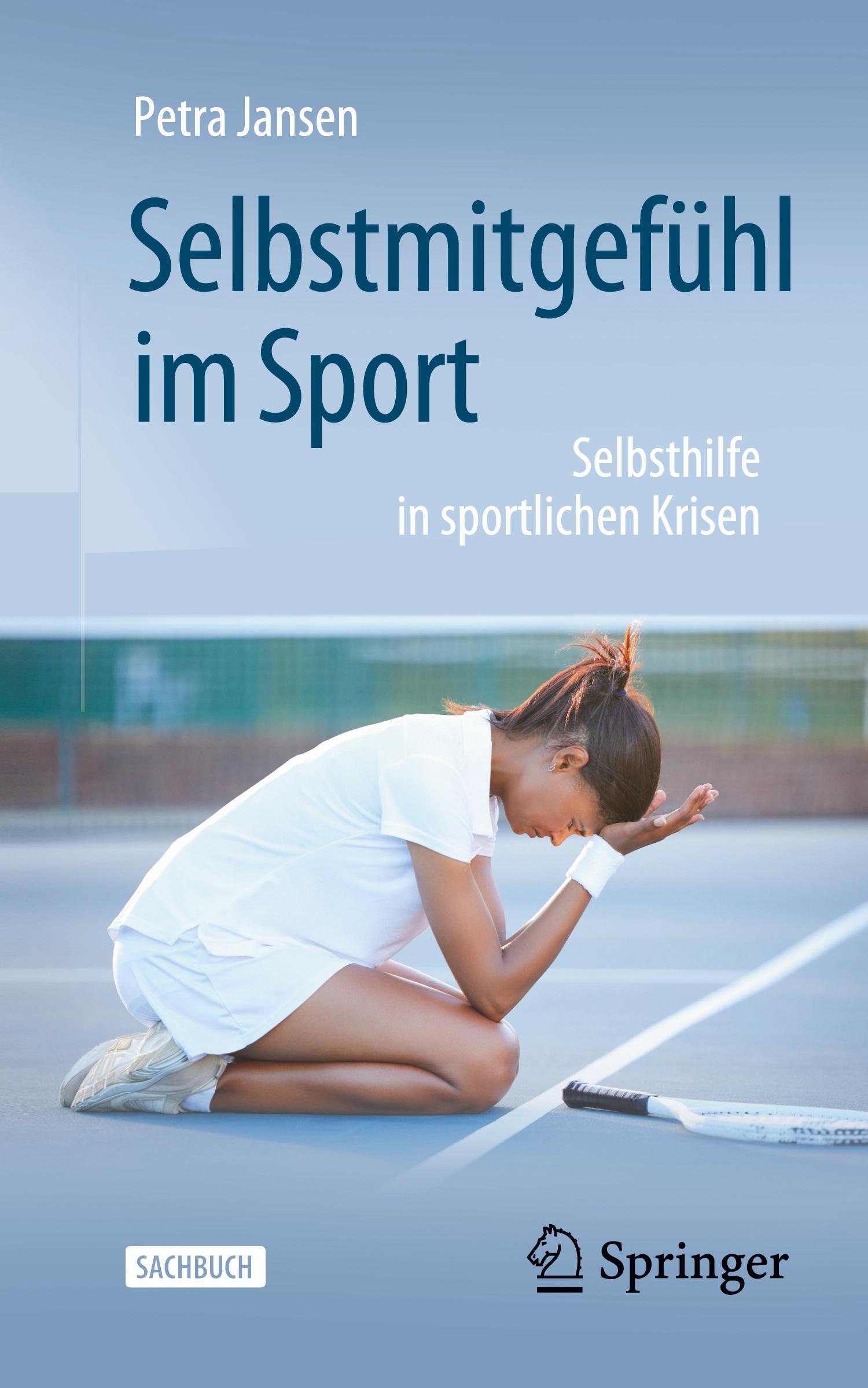 Cover: 9783662678398 | Selbstmitgefühl im Sport | Selbsthilfe in sportlichen Krisen | Jansen Cover: 9783662678398 | Selbstmitgefühl im Sport | Selbsthilfe in sportlichen Krisen | Jansen