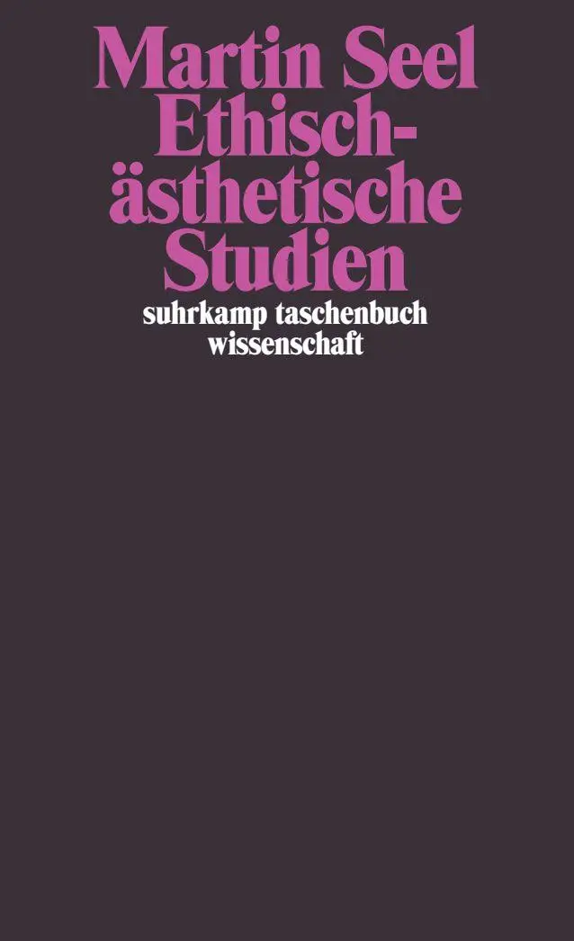 Cover: 9783518288498 | Ethisch-ästhetische Studien | Martin Seel | Taschenbuch | 299 S.