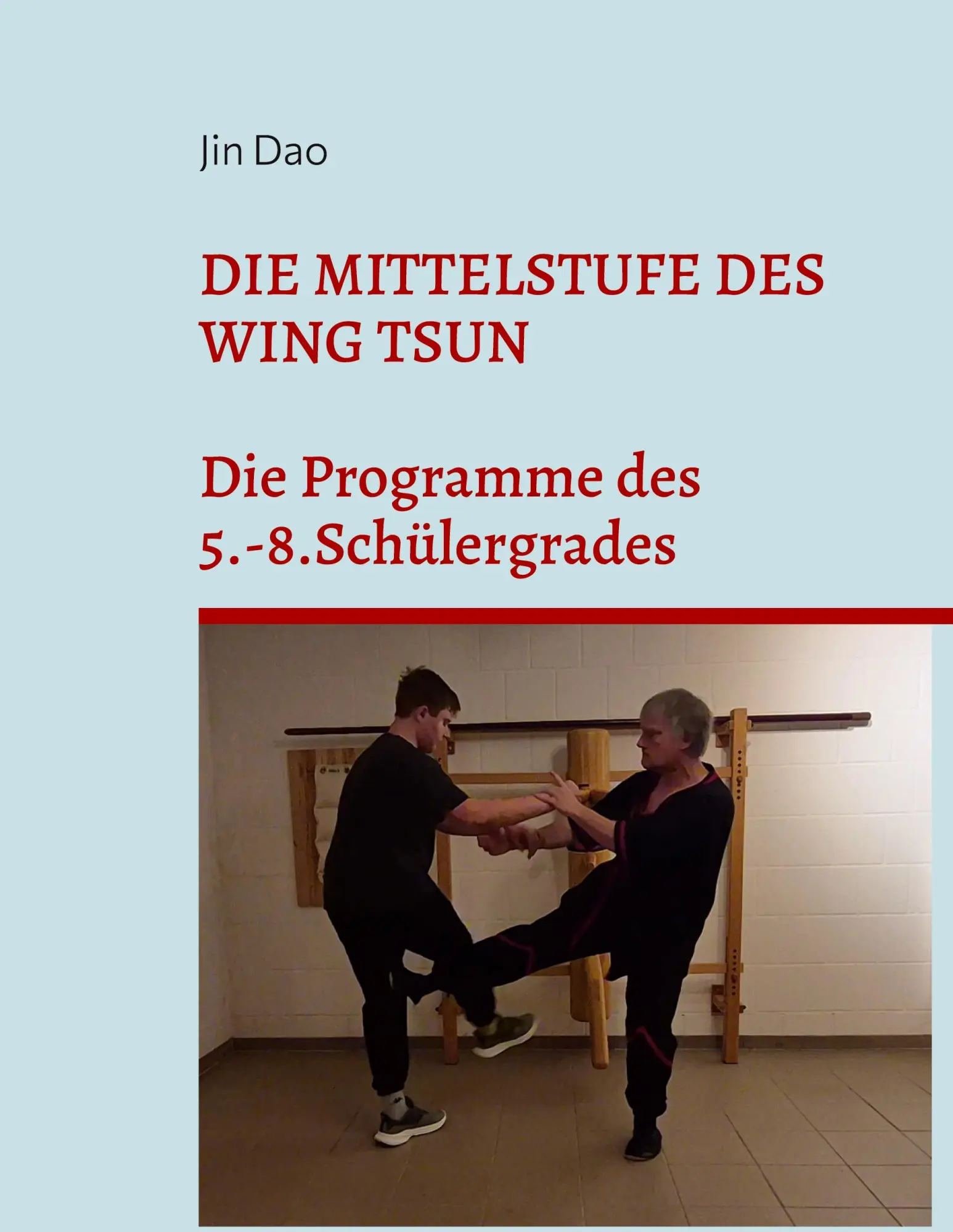 Cover: 9783695718498 | Die Mittelstufe des Wing Tsun | Die Programme des 5.-8.Schülergrades