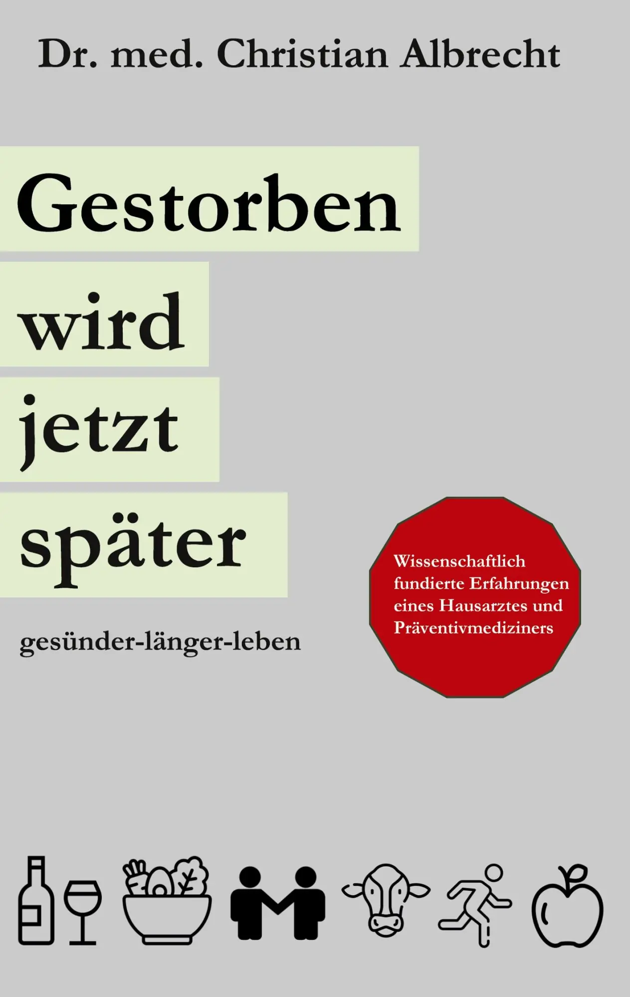 Cover: 9783758318498 | Gestorben wird jetzt später | gesünder länger leben | Albrecht | Buch