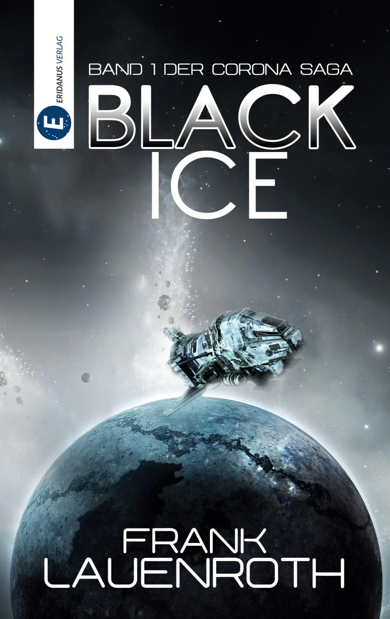 Cover: 9783946348498 | Black Ice | Band 1 der Corona Saga | Frank Lauenroth | Taschenbuch