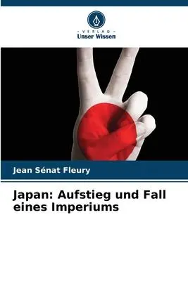 Cover: 9786206588498 | Japan: Aufstieg und Fall eines Imperiums | Jean Sénat Fleury | Buch