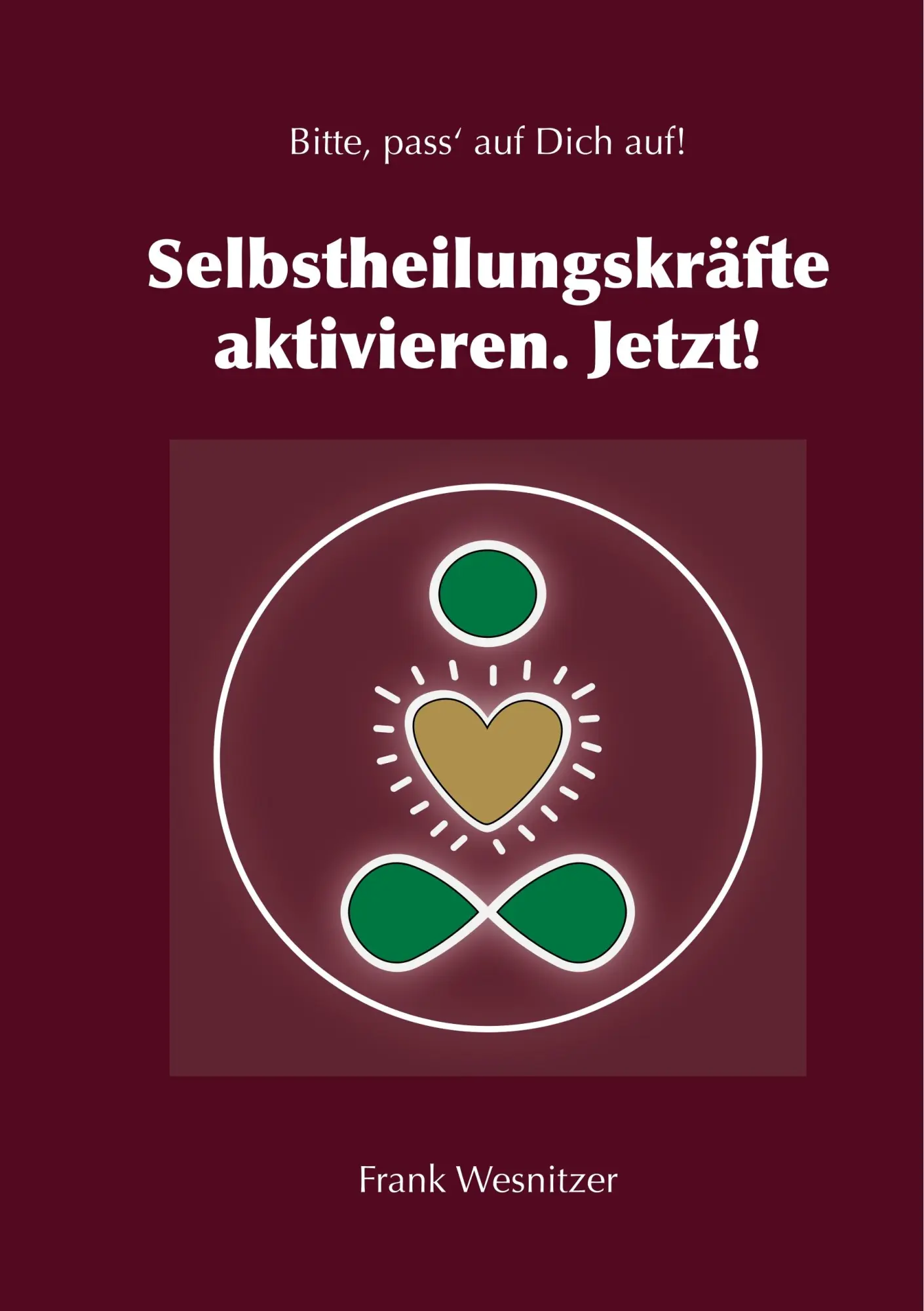 Cover: 9783735778598 | Selbstheilungskräfte aktivieren. Jetzt! | Bitte pass' auf Dich auf. Cover: 9783735778598 | Selbstheilungskräfte aktivieren. Jetzt! | Bitte pass' auf Dich auf.