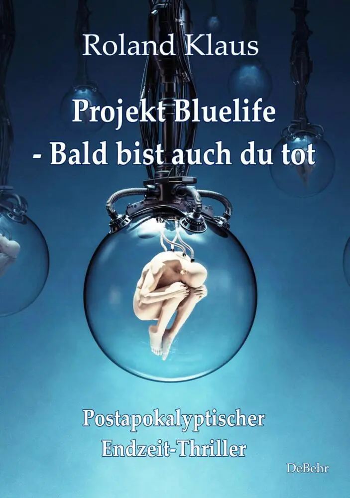 Cover: 9783957538598 | Projekt Bluelife - Bald bist auch du tot - Postapokalyptischer...