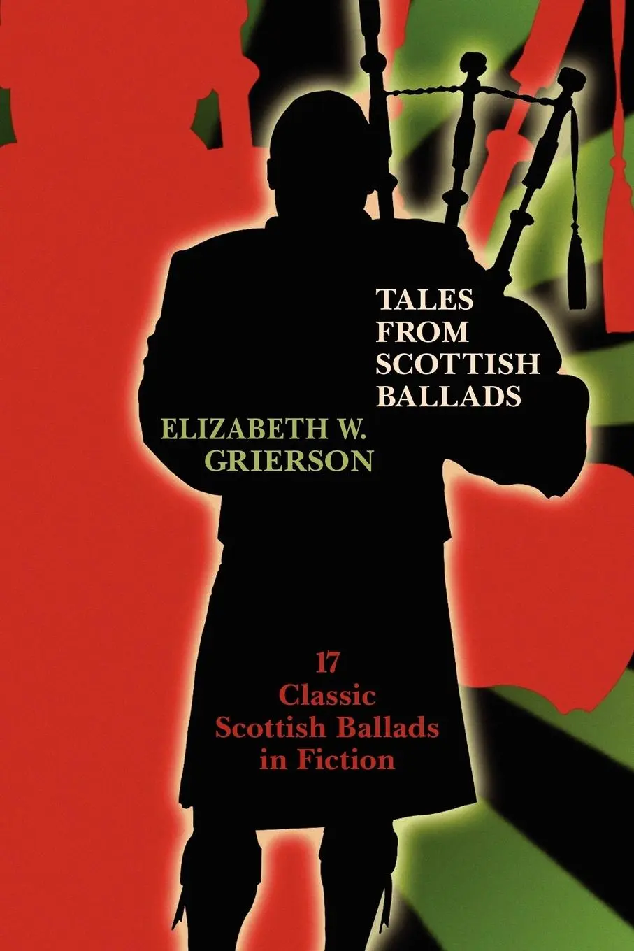 Cover: 9781434458698 | Tales from Scottish Ballads | Elizabeth W. Grierson | Taschenbuch