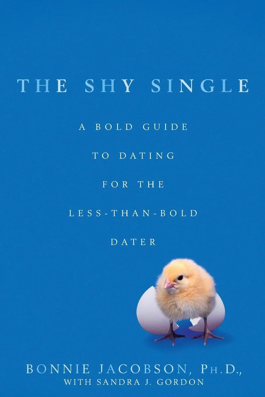 Cover: 9781579548698 | The Shy Single | A Bold Guide to Dating for the Less-than-Bold Dater