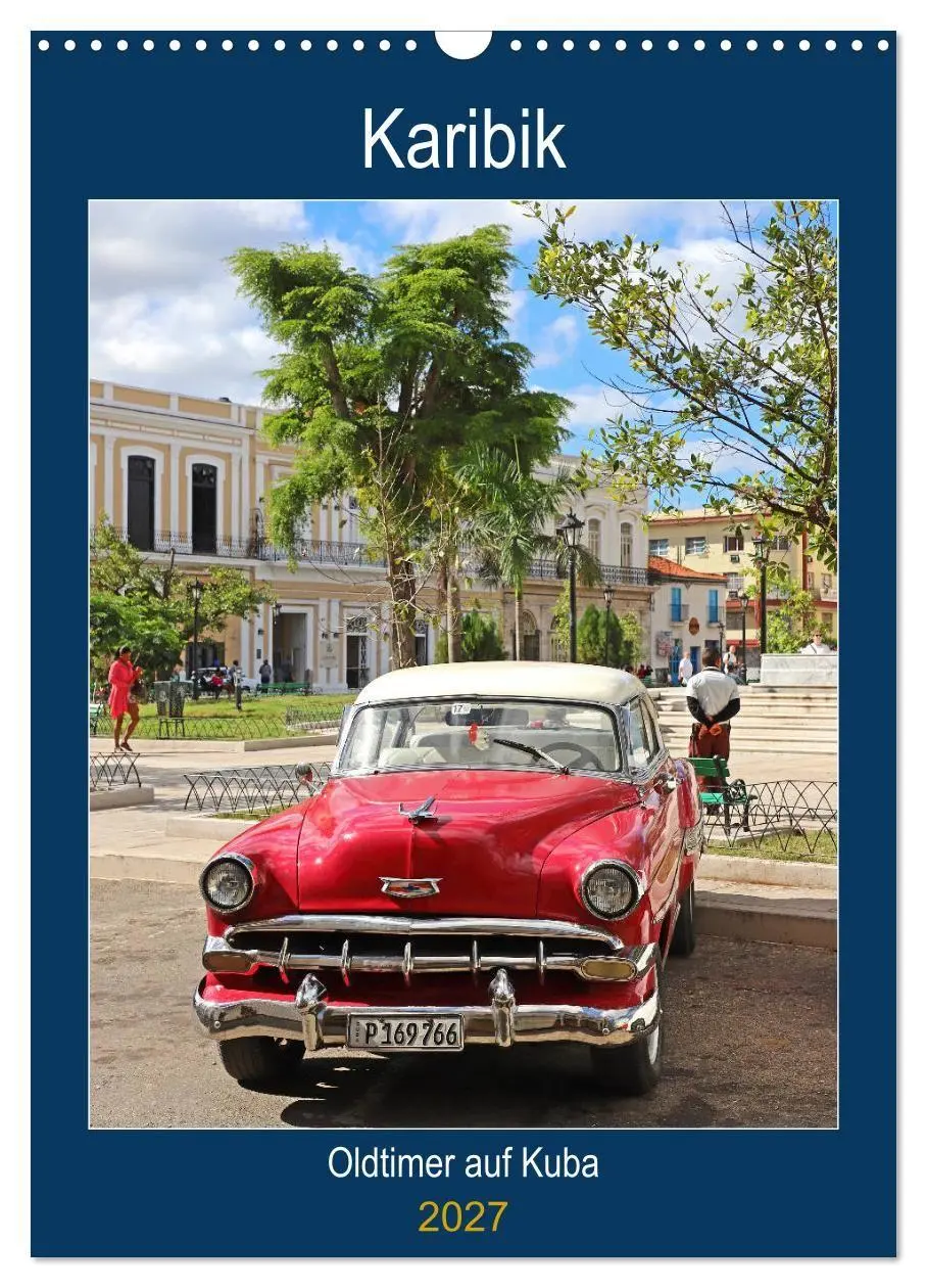 Cover: 9783569688698 | KARIBIK Oldtimer auf Kuba (Wandkalender 2027 DIN A3 hoch), CALVENDO...