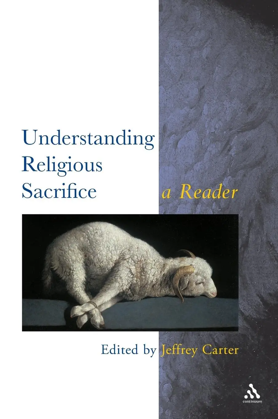 Cover: 9780826448798 | Understanding Religious Sacrifice | A Reader | Jeffrey Carter | Buch
