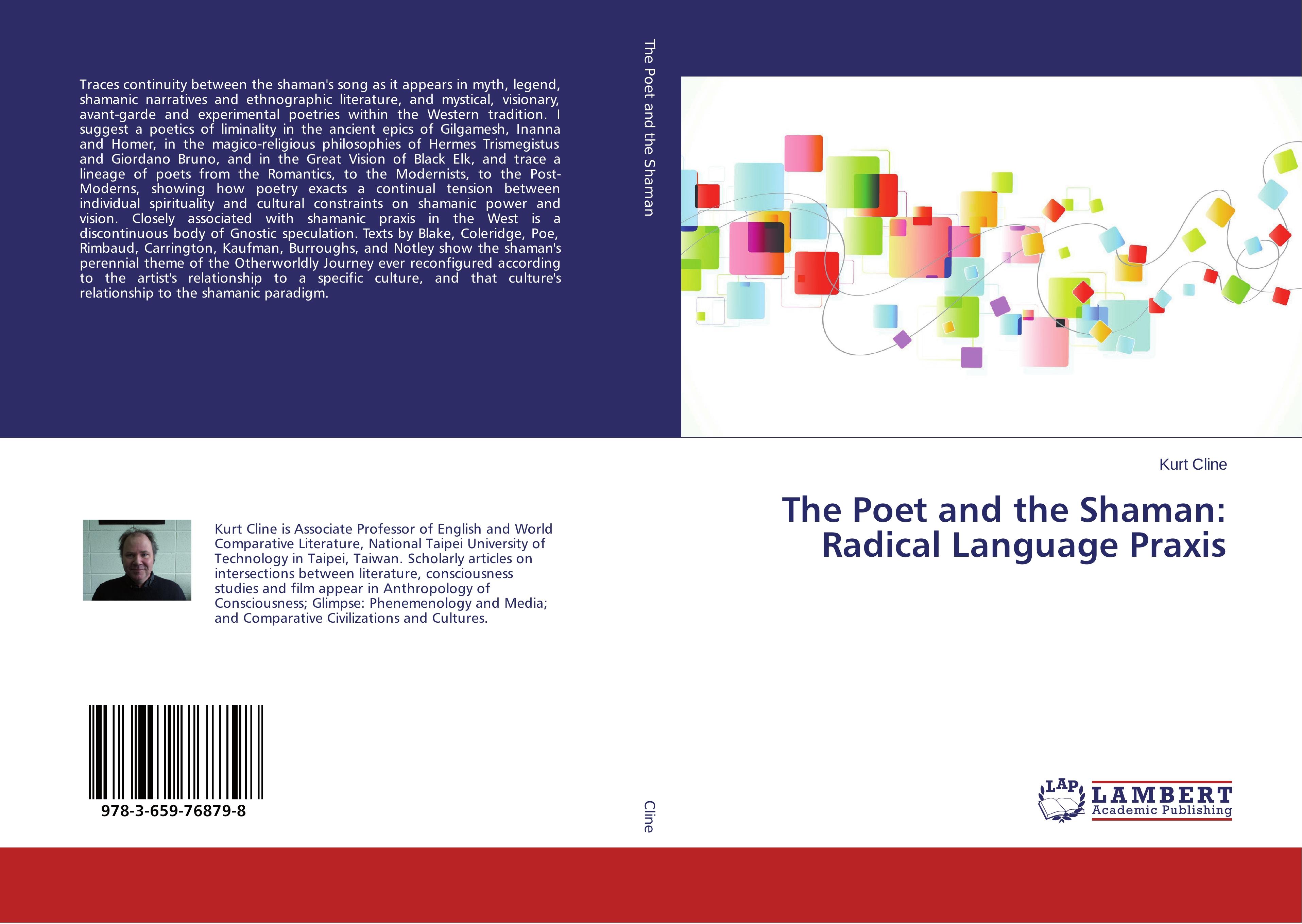 The Poet and the Shaman: Radical Language Praxis | Kurt Cline | Taschenbuch | Paperback | 240 S. | Englisch | 2015 | LAP LAMBERT Academic Publishing | EAN 9783659768798 - Cline, Kurt
